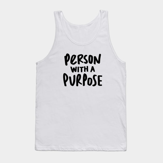 Person with a Purpose Tank Top by Made by Casey